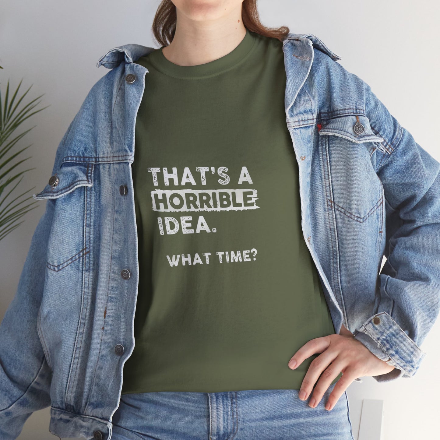 That's A Horrible Idea Unisex Heavy Cotton Tee - Casual Funny Graphic Shirt