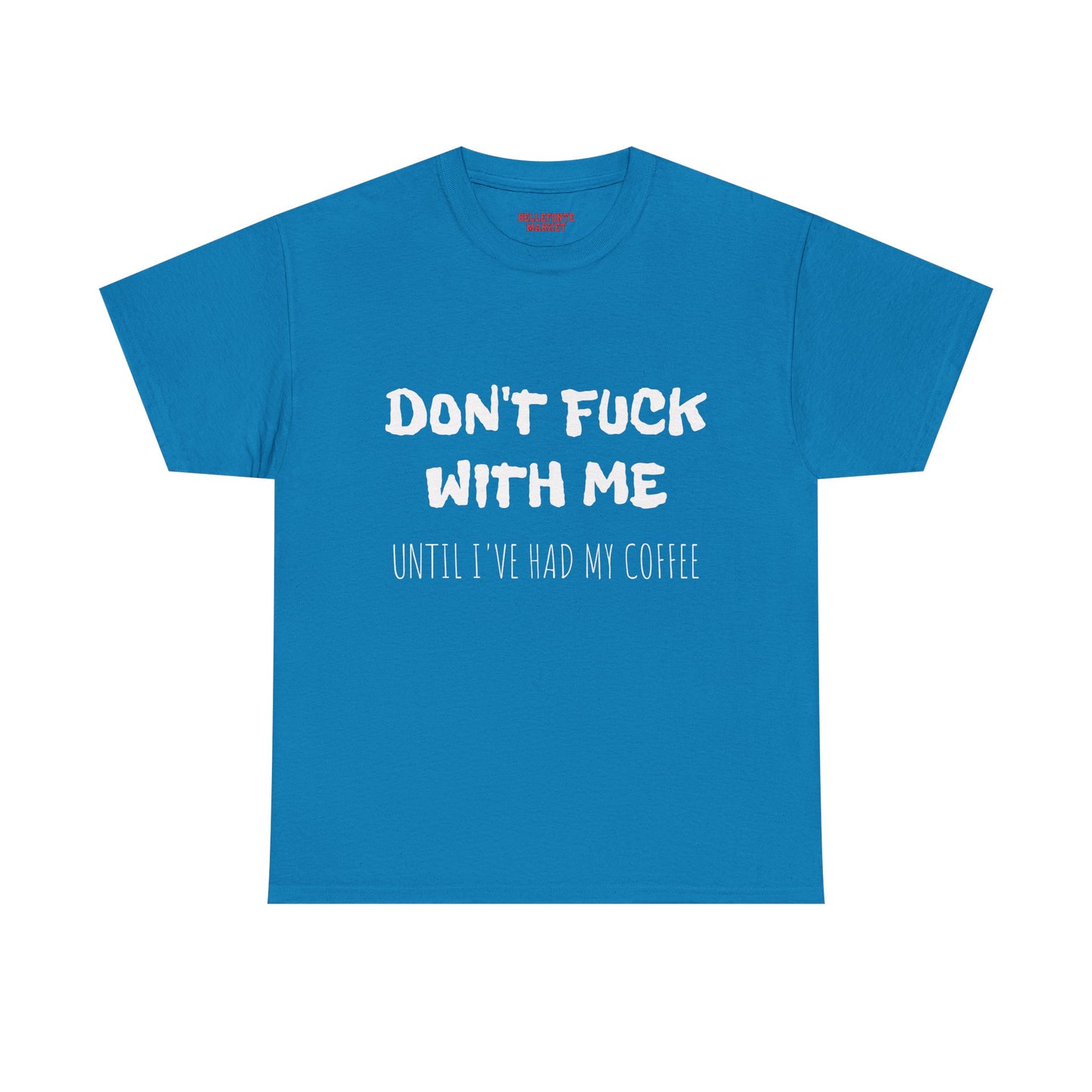Coffee Lover Unisex Heavy Cotton Tee - "Don't F*** With Me Until I've Had My Coffee"