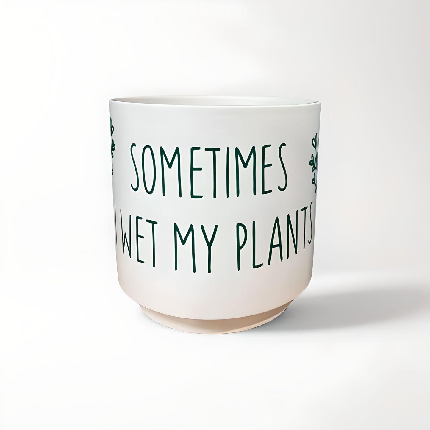 "I Wet My Plants" 6 inch ceramic flower pot