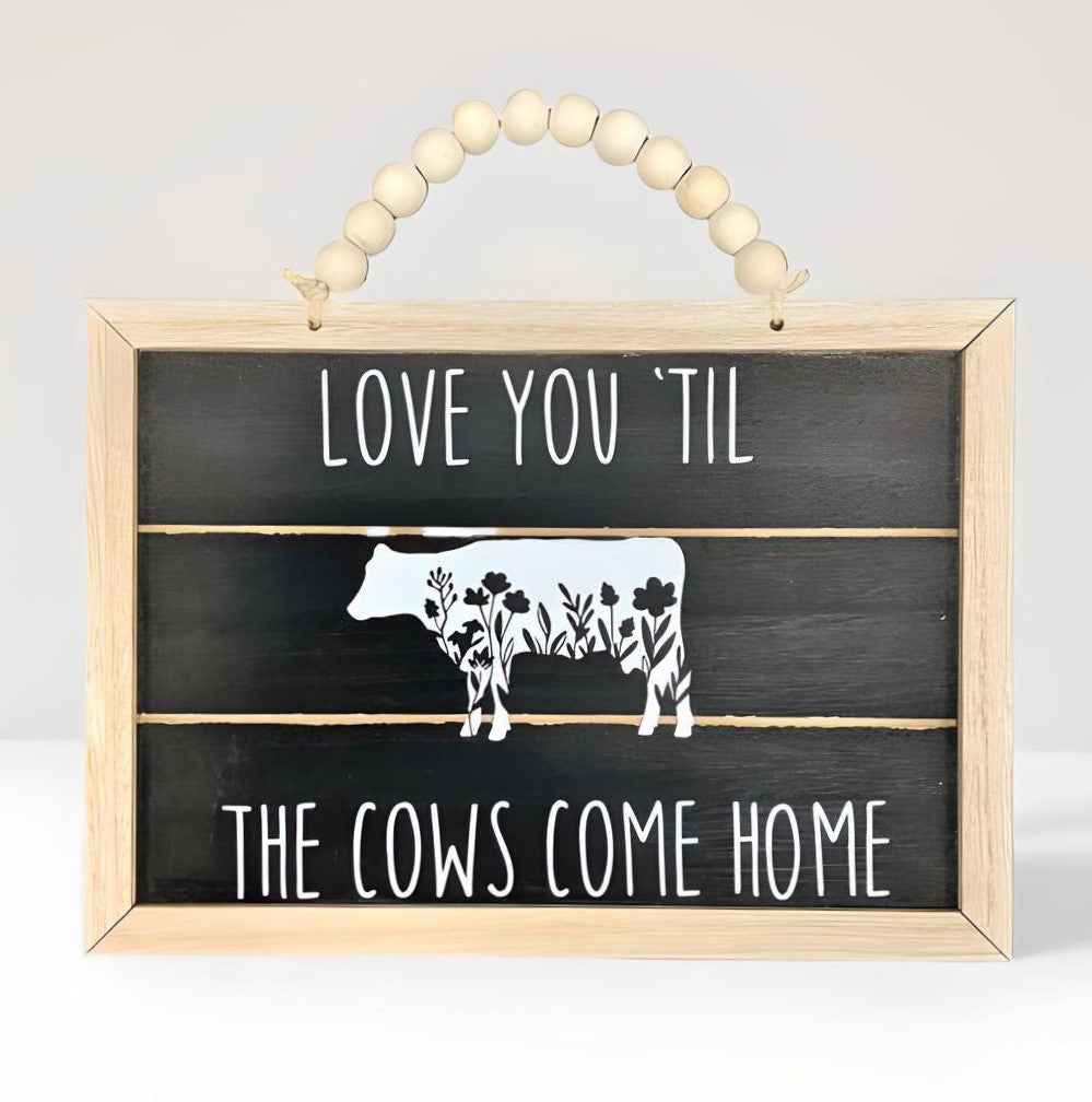 Handmade Rustic Wooden "Love You 'Til The Cows Come Home" Sign 9 1/2" x 6 3/4"